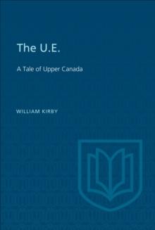 The U.E. : A Tale of Upper Canada