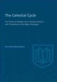 The Celestial Cycle : The Theme of Paradise Lost in World Literature with Translations of the Major Analogues