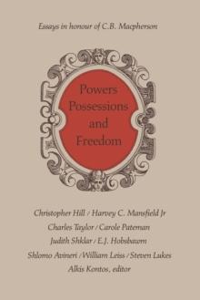 Powers, Possessions and Freedom : Essays in Honour of C.B. Macpherson