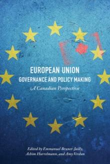 European Union Governance and Policy Making : A Canadian Perspective