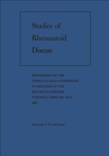 Studies of Rheumatoid Disease : Proceedings of the Third Conference on Research in the Rheumatic Diseases Toronto, February 25-27, 1965