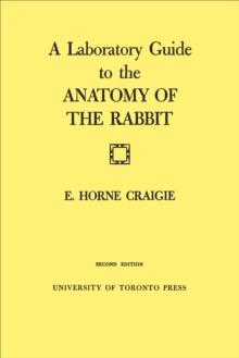 A Laboratory Guide to the Anatomy of The Rabbit : Second Edition