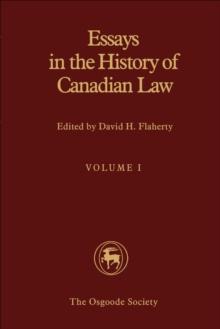 Essays in the History of Canadian Law : Volume I