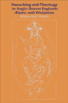 Preaching and Theology in Anglo-Saxon England : lfric and Wulfstan