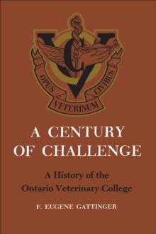 A Century of Challenge : A History of the Ontario Veterinary College