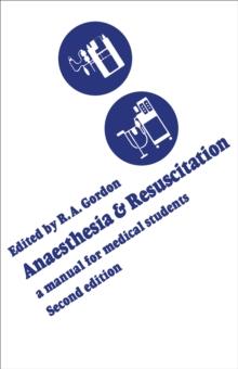 Anaesthesia and Resuscitation : A manual for medical students (Second edition)