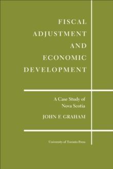 Fiscal Adjustment and Economic Development : A Case Study of Nova Scotia