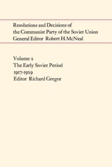 Resolutions and Decisions of the Communist Party of the Soviet Union Volume  2 : The Early Soviet Period 1917-1929