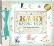 My Baby Record Book (Deluxe 2021 ed)