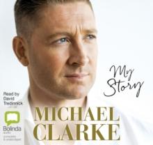 Michael Clarke: My Story