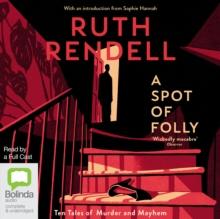 A Spot of Folly : Ten and a Quarter New Tales of Murder and Mayhem