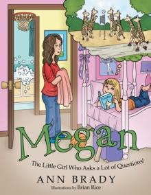 Megan : The Little Girl Who Asks a Lot of Questions!