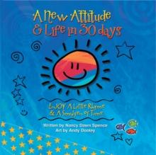 A New Attitude & Life in 30 Days : Enjoy a Little Rhyme & a Smidgen of Time