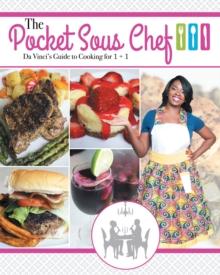 The Pocket Sous Chef : Da Vinci's Guide to Cooking for 1 + 1