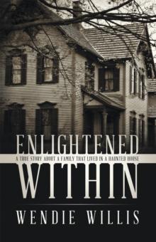 Enlightened Within : A True Story About a Family That Lived in a Haunted House