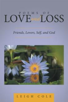 Poems of Love and Loss : Friends, Lovers, Self, and God