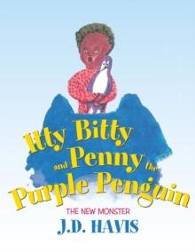 Itty Bitty and Penny the Purple Penguin : The New Monster