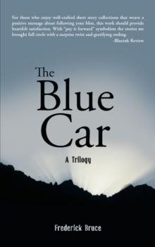 The Blue Car : A Trilogy