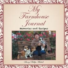 My Farmhouse Journal : Memories and Recipes