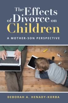 The Effects of Divorce on Children : A Mother-Son Perspective