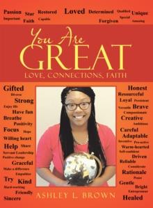 You Are Great : Love, Connections, Faith