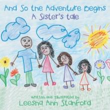 And so the Adventure Begins : A Sister'S Tale