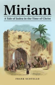 Miriam : A Tale of Judea in the Time of Christ