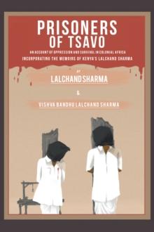 Prisoners of Tsavo : An Account of Persecution and Survival in Colonial Africa