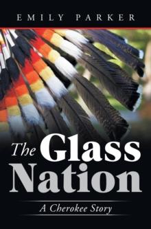 The Glass Nation : A Cherokee Story