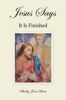 Jesus Says It Is Finished