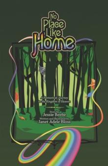 No Place Like Home : A Fantastical Journey to the Kingdom of Heaven