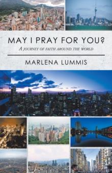 May I Pray for You? : A Journey of Faith Around the World