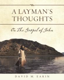 A Layman's Thoughts : On the Gospel of John