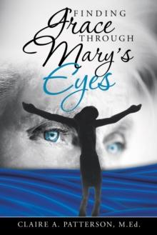 Finding Grace Through Mary's Eyes