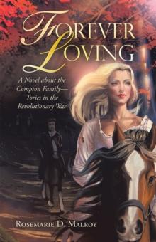 Forever Loving : A Novel About the Compton Family-Tories in the Revolutionary War