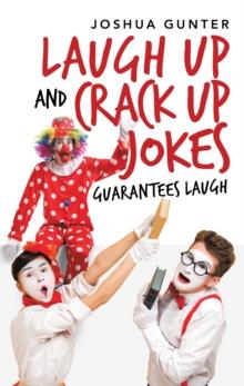 Laugh up and Crack up Jokes : Guarantees Laugh