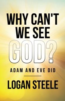 Why Can't We See God? : Adam and Eve Did