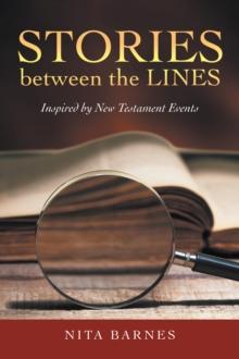 Stories Between the Lines : Inspired by New Testament Events