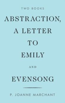 Abstraction, a Letter to Emily and Evensong