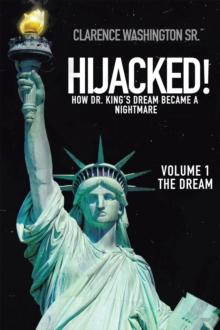 Hijacked! : How Dr. King's Dream Became a Nightmare (Volume 1, the Dream)