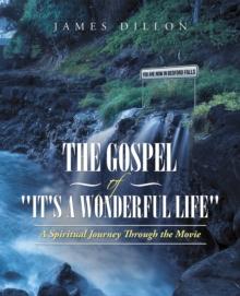 The Gospel of "It's a Wonderful Life" : A Spiritual Journey Through the Movie