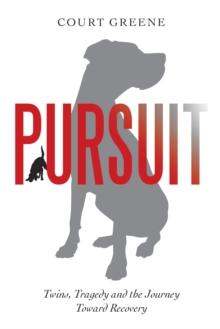 Pursuit : Twins, Tragedy and the Journey Toward Recovery