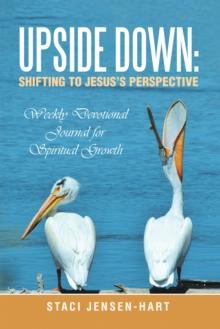 Upside Down: Shifting to Jesus's Perspective : Weekly Devotional Journal for Spiritual Growth