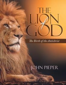 The Lion of God : The Birth of the Antichrist