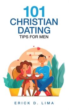 101 Christian Dating Tips for Men