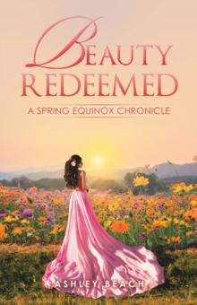 Beauty Redeemed : A Spring Equinox Chronicle