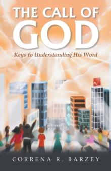 The Call of God : Keys to Understanding His Word