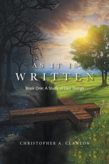 As It Is Written : Book One: a Study of Last Things