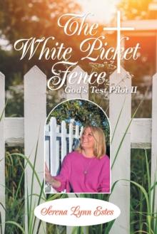 The White Picket Fence : God's Test Pilot Ii