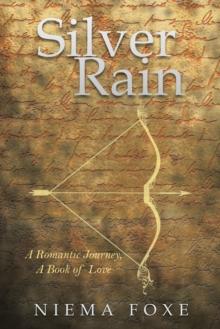 Silver Rain : A Romantic Journey, a Book of Love